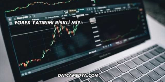 Forex Yatırımı Riskli mi?