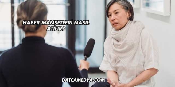 Haber Manşetleri Nasıl Atılır?