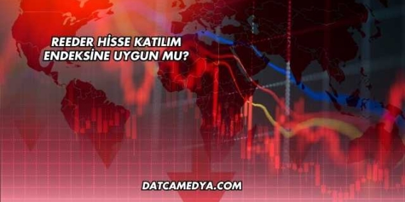 Reeder Hisse Katılım Endeksine Uygun mu?