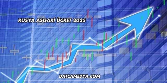 Rusya Asgari Ücret 2025
