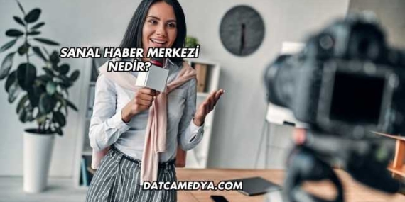 Sanal Haber Merkezi Nedir?