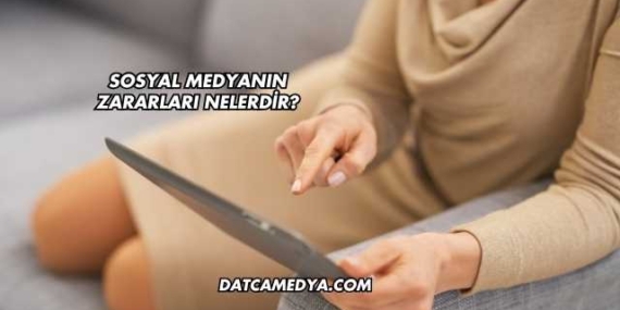 Sosyal Medyanın Zararları Nelerdir?