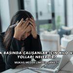 Masa Başında Çalışanlar İçin Kilo Verme Yolları Nelerdir?