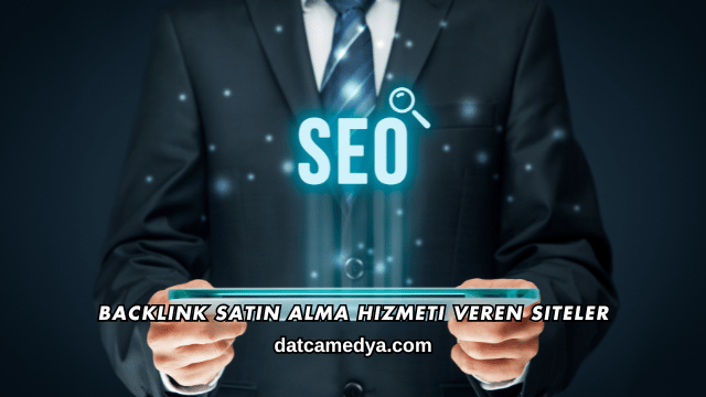Backlink Satın Alma Hizmeti Veren Siteler
