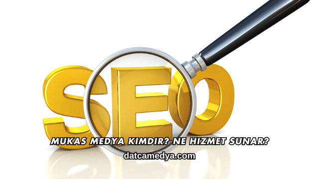 Mukas Medya Kimdir? Ne Hizmet Sunar?