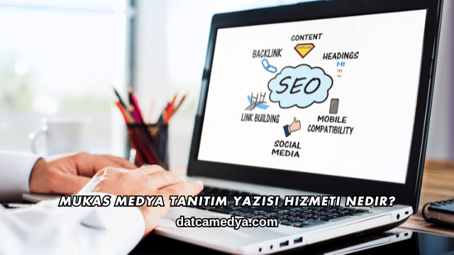 Mukas Medya Tanıtım Yazısı Hizmeti Nedir?