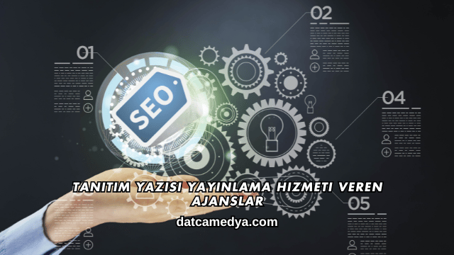 Tanıtım Yazısı Yayınlama Hizmeti Veren Ajanslar