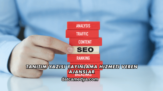 Tanıtım Yazısı Yayınlama Hizmeti Veren Ajanslar