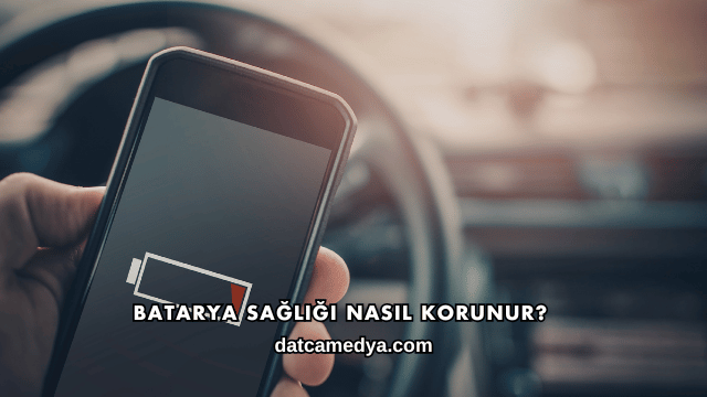 Batarya Sağlığı Nasıl Korunur?