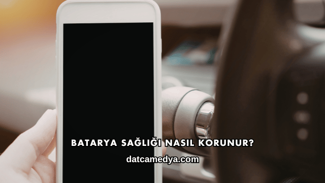 Batarya Sağlığı Nasıl Korunur?