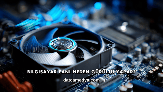Bilgisayar Fanı Neden Gürültü Yapar?