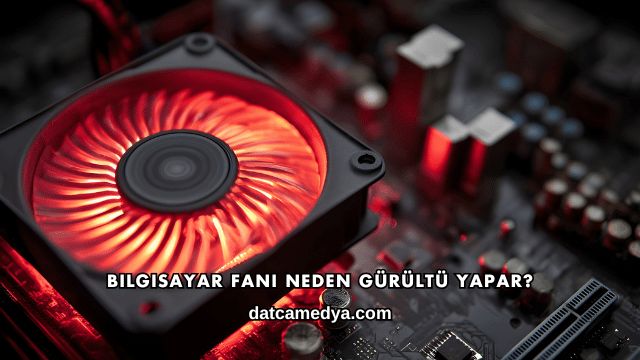 Bilgisayar Fanı Neden Gürültü Yapar?