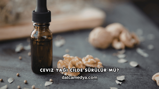 Ceviz Yağı Cilde Sürülür mü?