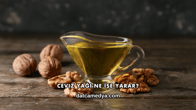 Ceviz Yağı Ne İşe Yarar?