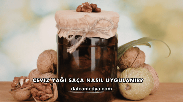 Ceviz Yağı Saça Nasıl Uygulanır?