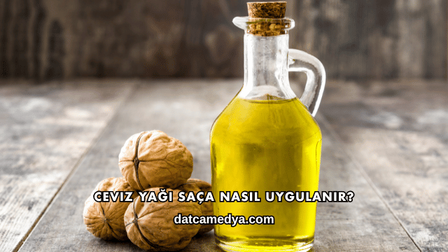 Ceviz Yağı Saça Nasıl Uygulanır?