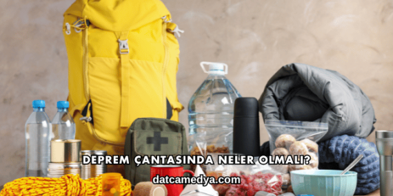 Deprem Çantasında Neler Olmalı?