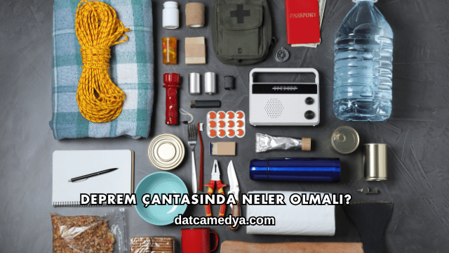 Deprem Çantasında Neler Olmalı?