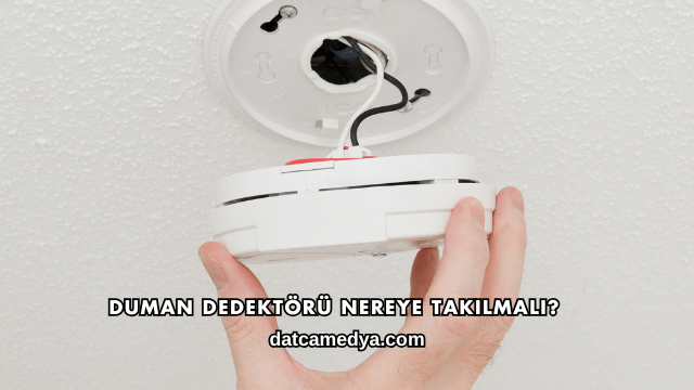 Duman Dedektörü Nereye Takılmalı?
