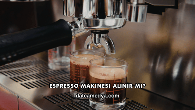 Espresso Makinesi Alınır mı?