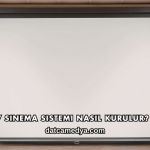 Ev Sinema Sistemi Nasıl Kurulur?