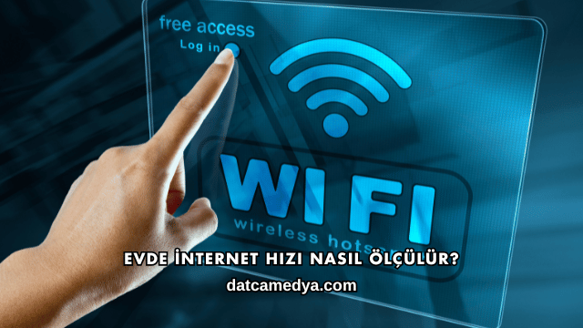 Evde İnternet Hızı Nasıl Ölçülür?