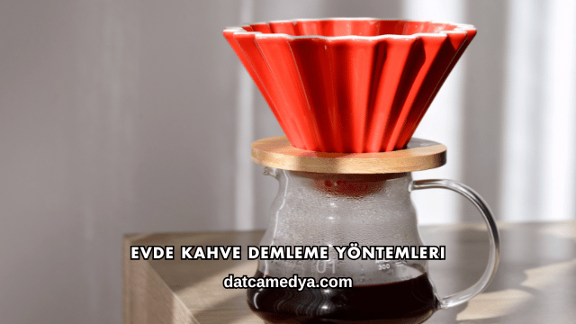 Evde Kahve Demleme Yöntemleri