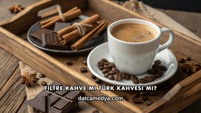 Filtre Kahve mi Türk Kahvesi mi?