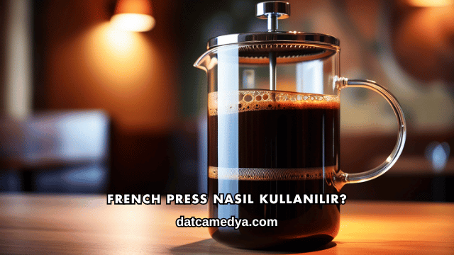 French Press Nasıl Kullanılır?