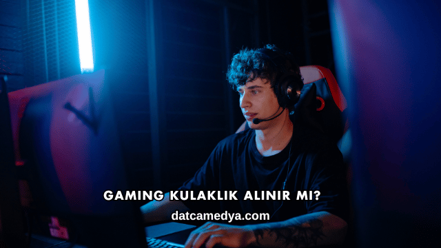 Gaming Kulaklık Alınır mı?