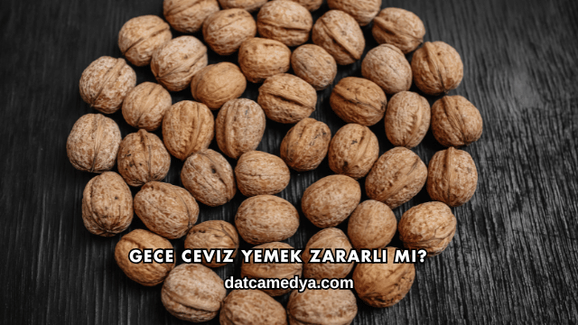 Gece Ceviz Yemek Zararlı mı?