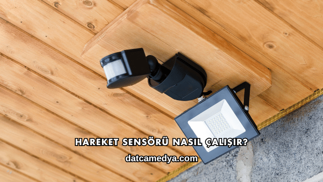 Hareket Sensörü Nasıl Çalışır?