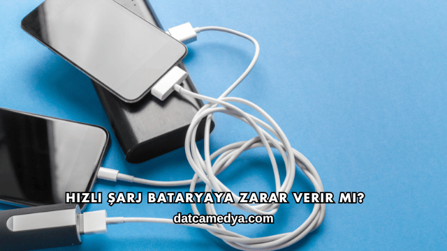 Hızlı Şarj Bataryaya Zarar Verir mi?