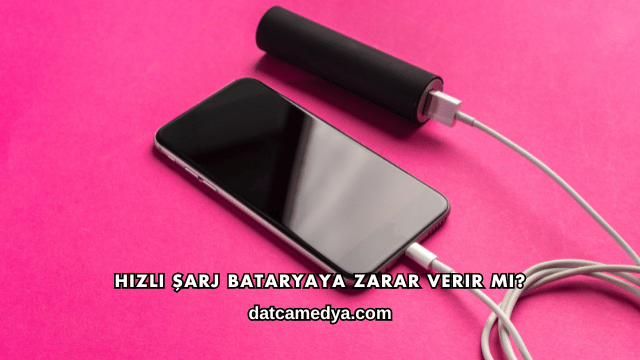 Hızlı Şarj Bataryaya Zarar Verir mi?