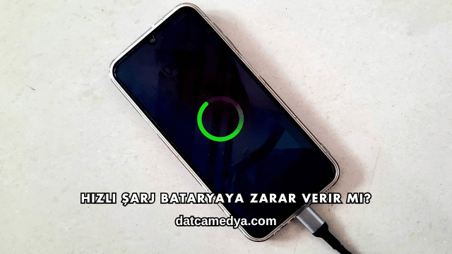 Hızlı Şarj Bataryaya Zarar Verir mi?