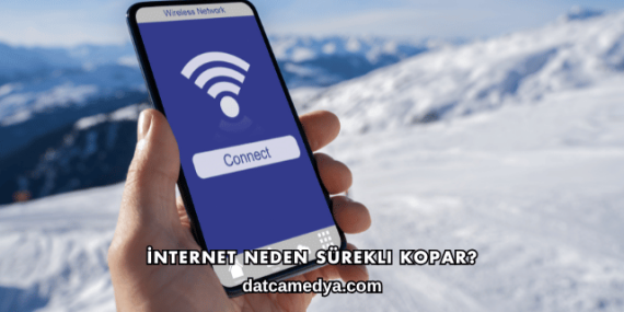 İnternet Neden Sürekli Kopar?