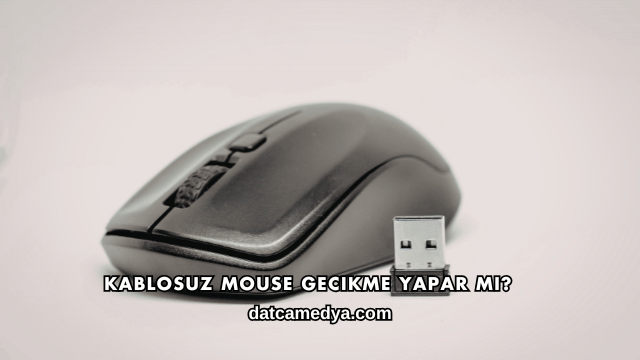 Kablosuz Mouse Gecikme Yapar mı?