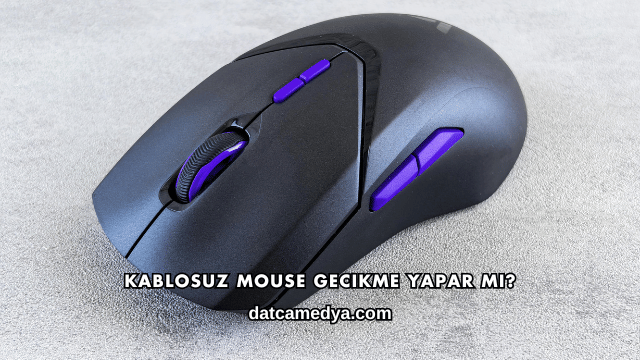 Kablosuz Mouse Gecikme Yapar mı?
