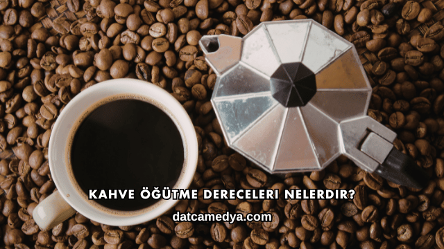 Kahve Öğütme Dereceleri Nelerdir?