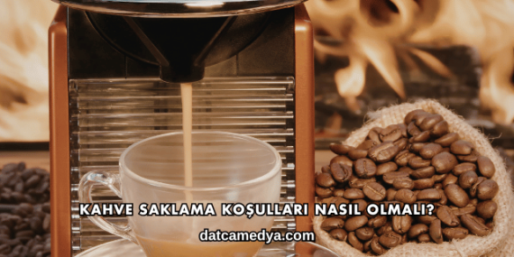 Kahve Saklama Koşulları Nasıl Olmalı?