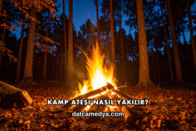 Kamp Ateşi Nasıl Yakılır
