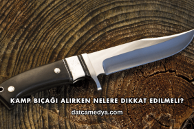 Kamp Bıçağı Alırken Nelere Dikkat Edilmeli?