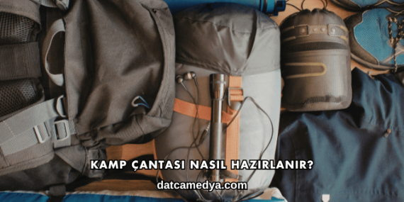 Kamp Çantası Nasıl Hazırlanır?