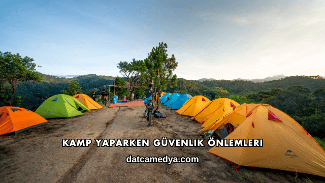 Kamp Yaparken Güvenlik Önlemleri