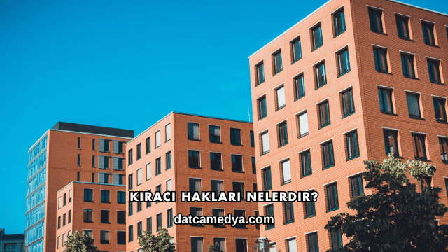 Kiracı Hakları Nelerdir?