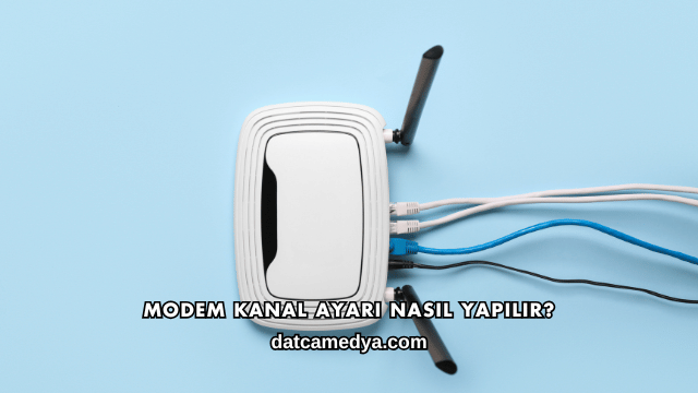 Modem Kanal Ayarı Nasıl Yapılır?
