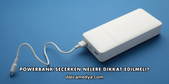 Powerbank Seçerken Nelere Dikkat Edilmeli?
