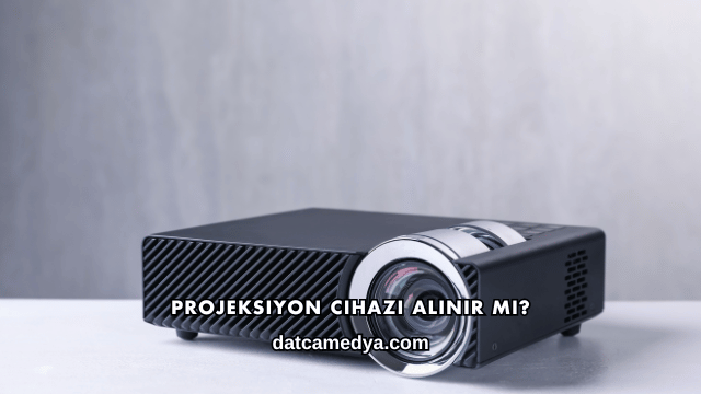 Projeksiyon Cihazı Alınır mı?