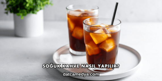 Soğuk Kahve Nasıl Yapılır?
