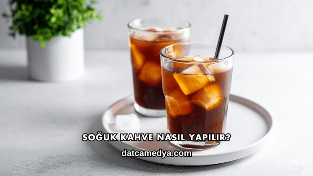 Soğuk Kahve Nasıl Yapılır?